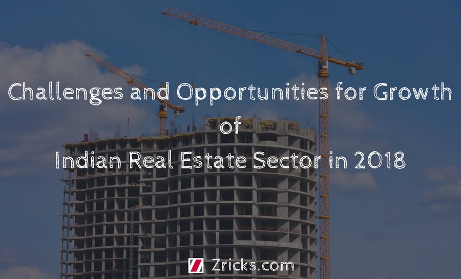 Challenges and Opportunities for Growth of Indian Real Estate Sector in 2018 Update